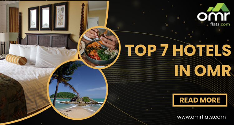 Top 7 Hotels in OMR